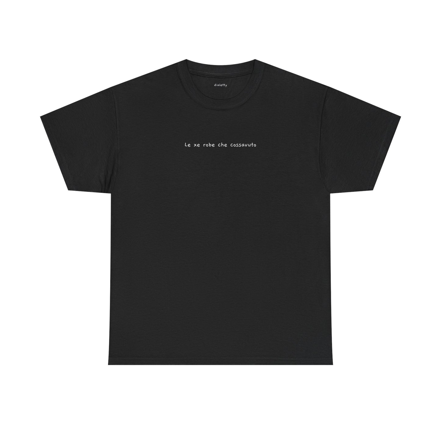 Le xe robe che cossavuto – T-Shirt unisex