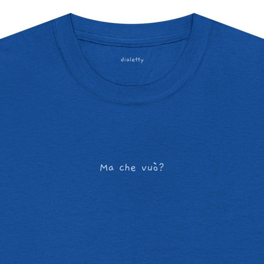 Ma che vuò? – T-Shirt unisex