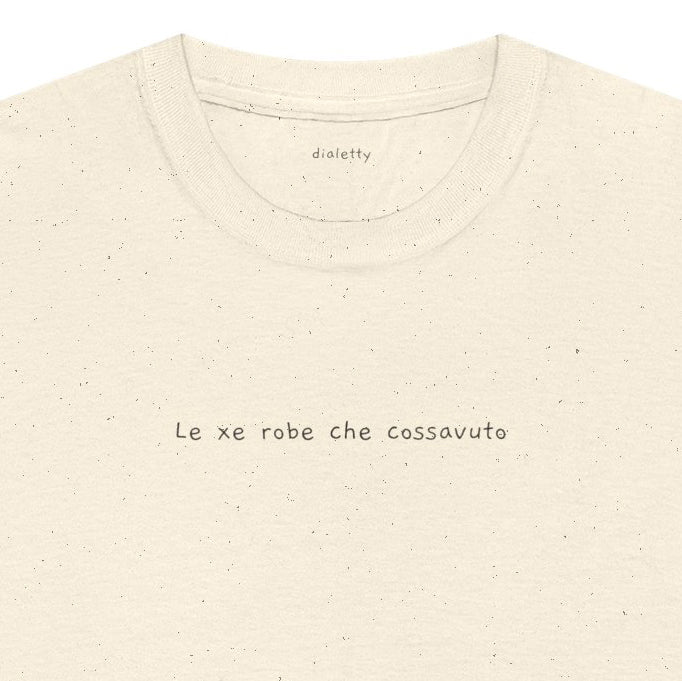 Le xe robe che cossavuto – T-Shirt unisex