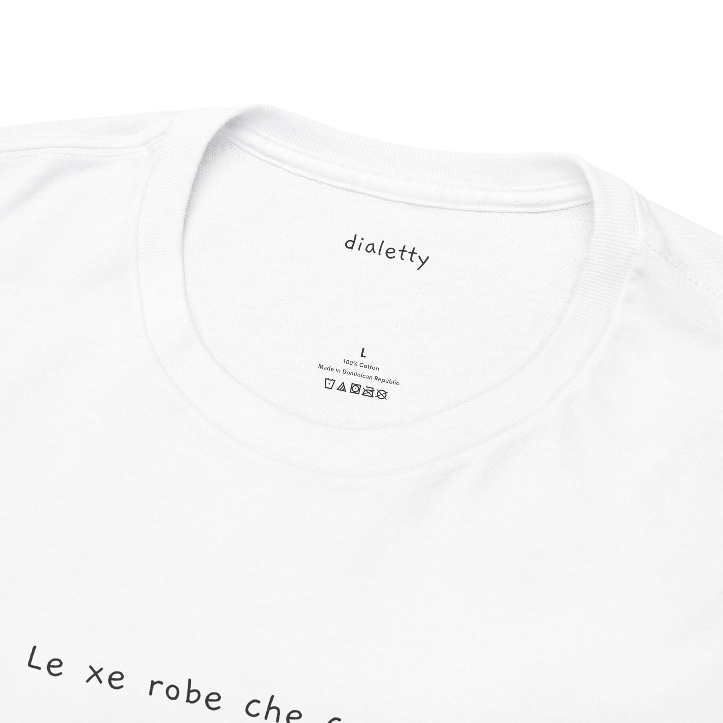 Le xe robe che cossavuto – T-Shirt unisex