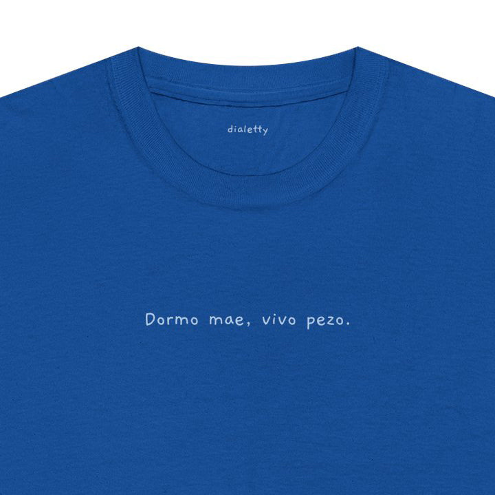 T-shirt Dialetty Dormo mae vivo pezo in dialetto veneto