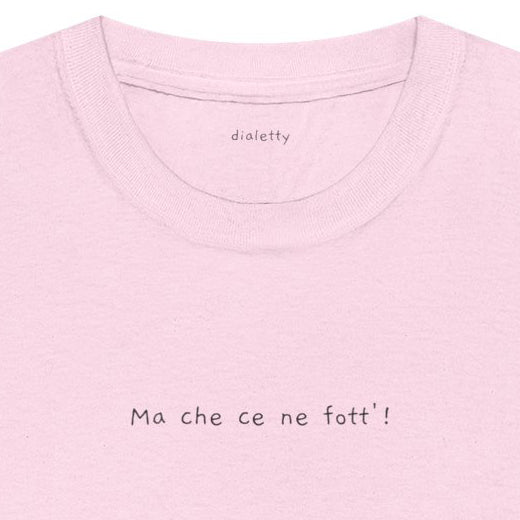 Ma che ce ne fott’! – T-Shirt unisex