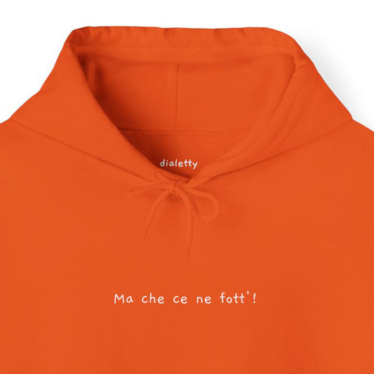 Ma che ce ne fott'!  – Felpa unisex