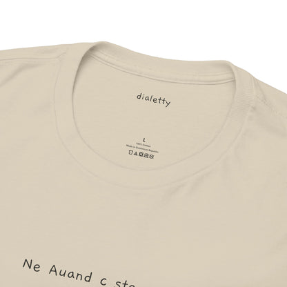 Ne Auand c ste arriv! – T-Shirt unisex