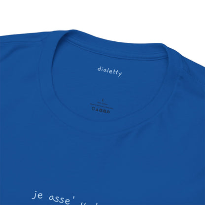 je asse' u dann – T-Shirt unisex