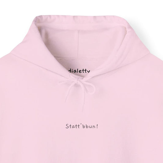 Statt'bbun!  – Felpa unisex