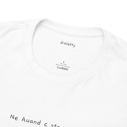 Ne Auand c ste arriv! – T-Shirt unisex