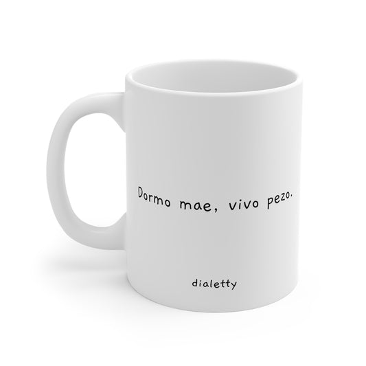 Dormo mae, vivo pezo – Tazza in ceramica