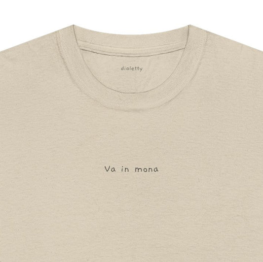Va in mona – T-Shirt unisex