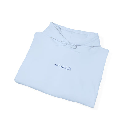 Ma che vuò?  – Felpa unisex