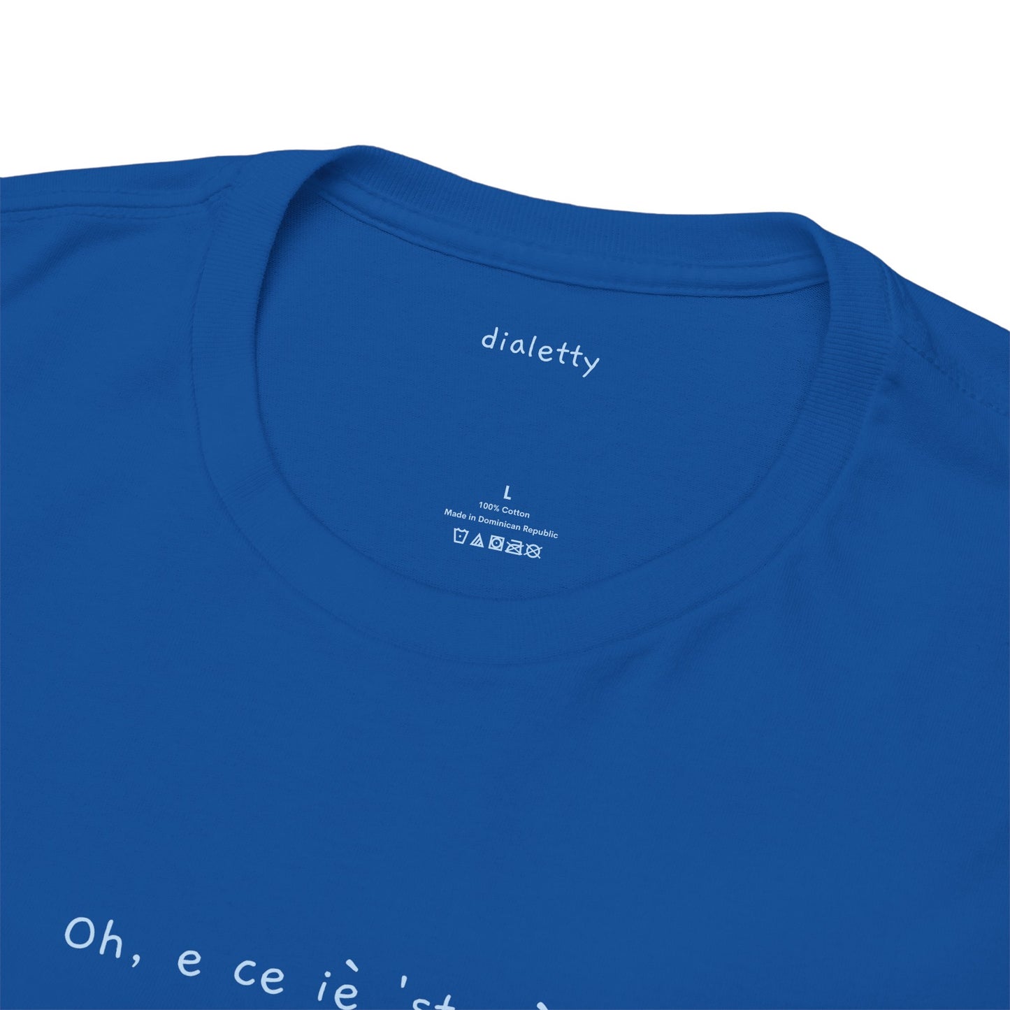 Oh, e ce iè 'sta iòse?! – T-Shirt unisex