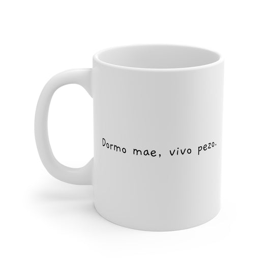 Dormo mae, vivo pezo – Tazza in ceramica
