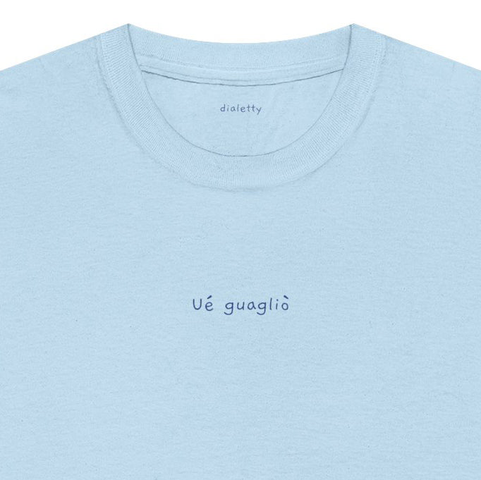 Ué guagliò – T-Shirt unisex