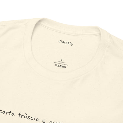 Scarta frùscio e piglia primera – T-Shirt unisex