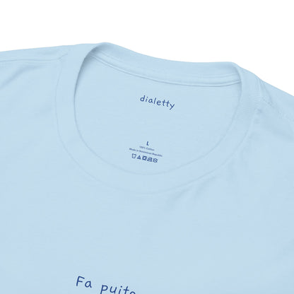 Fa puito – T-Shirt unisex