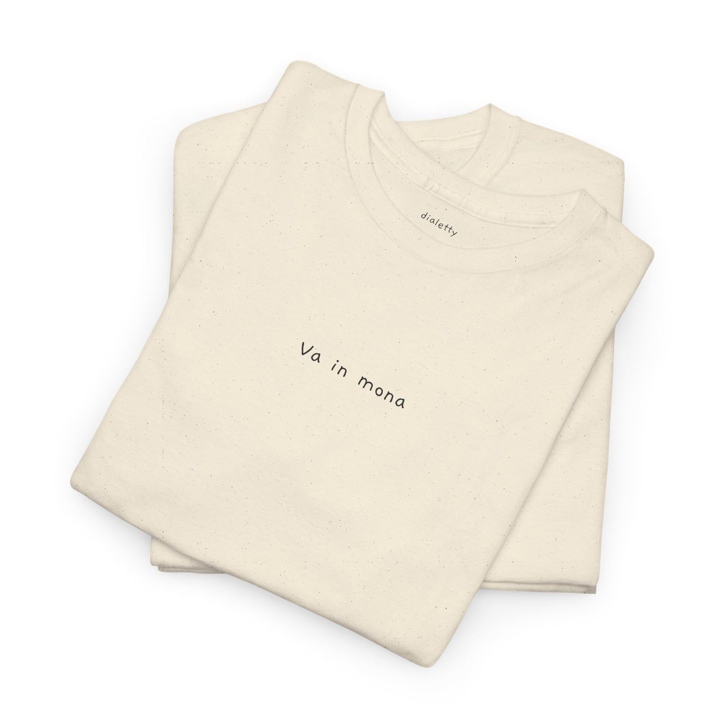 Va in mona – T-Shirt unisex