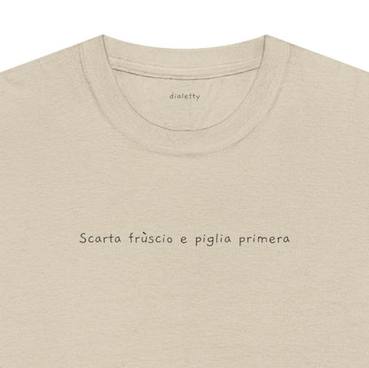 Scarta frùscio e piglia primera – T-Shirt unisex