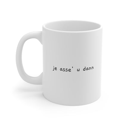 je asse' u dann – Tazza in ceramica