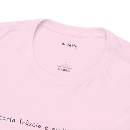 Scarta frùscio e piglia primera – T-Shirt unisex
