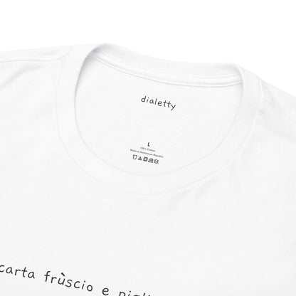 Scarta frùscio e piglia primera – T-Shirt unisex