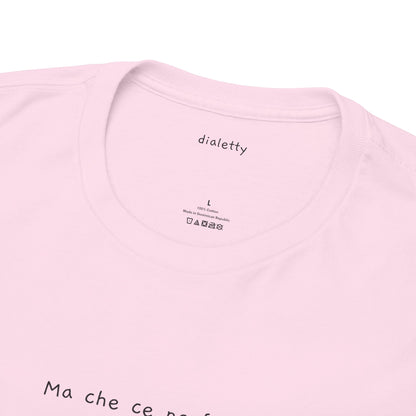 Ma che ce ne fott’! – T-Shirt unisex