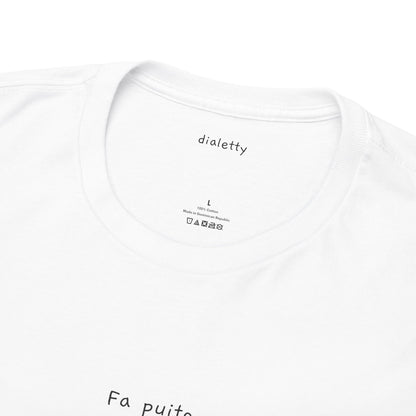 Fa puito – T-Shirt unisex