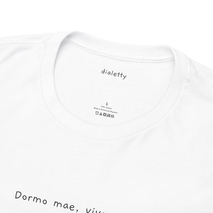 Dormo mae, vivo pezo – T-Shirt unisex