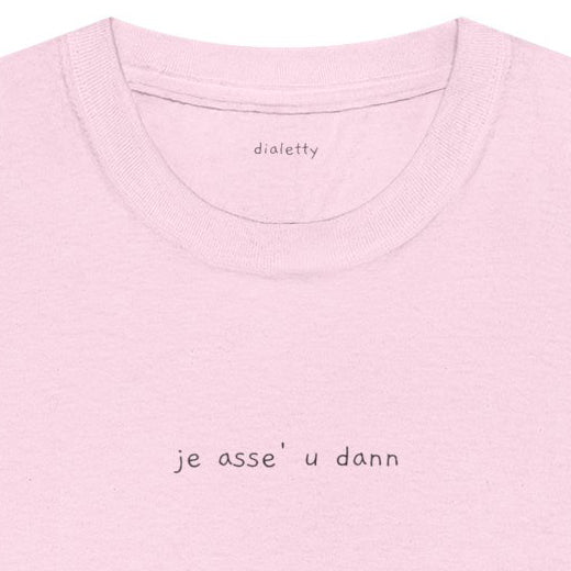 je asse' u dann – T-Shirt unisex