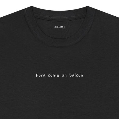 Fora come un balcon – T-Shirt unisex